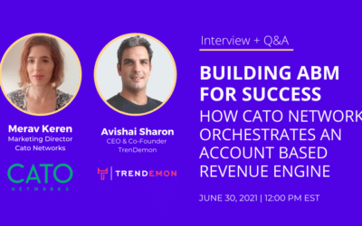 Building ABM for Success: How CATO Networks Orchestrates an Account-Based Revenue Engine