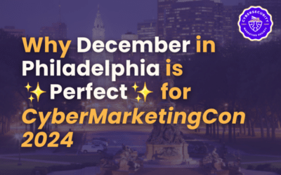 Why December in Philadelphia is Perfect for CyberMarketingCon 2024